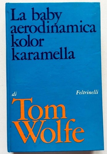 Tom wolfe baby aerodinamica - tom, la